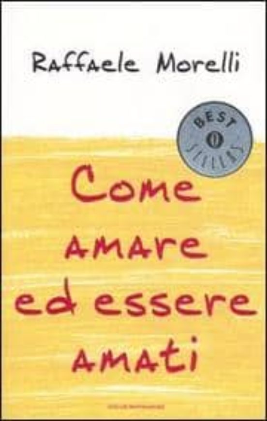 Come Amare Ed Essere Amati