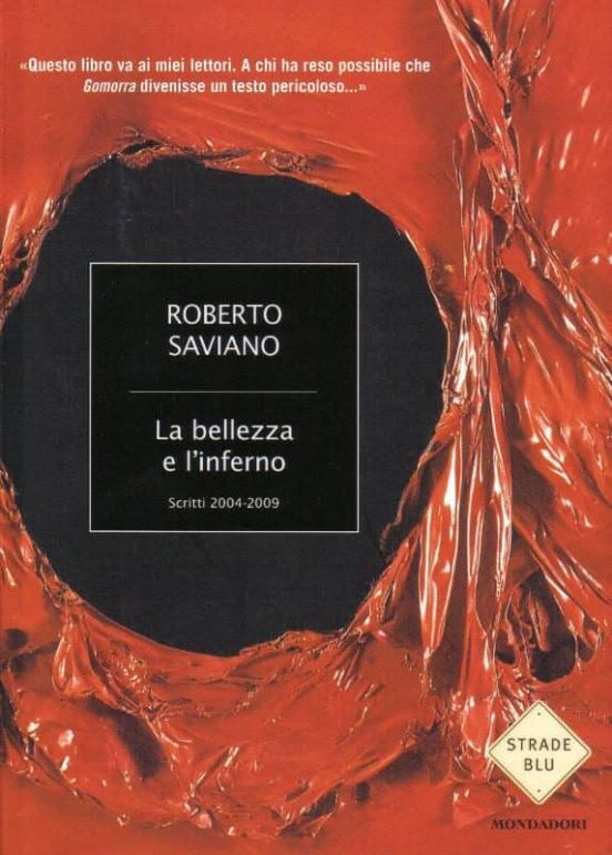 La Bellezza e L Inferno. Scritti 2004-2009