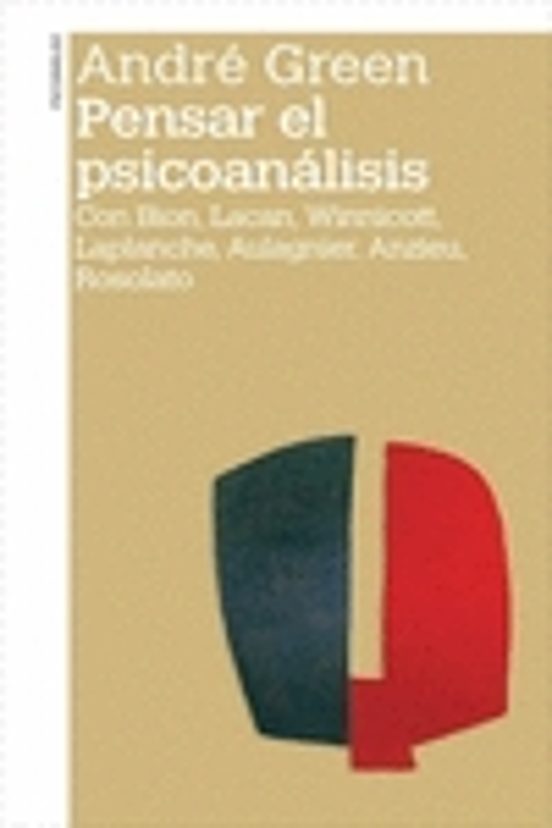 Pensar El Psicoanalisis: Con Bion Lacan Winnicott Laplanche Aulagnier