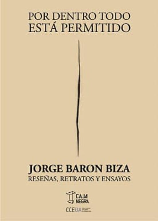 Por Dentro Todo Esta Permitido: Reseñas Retratos Y Ensayos