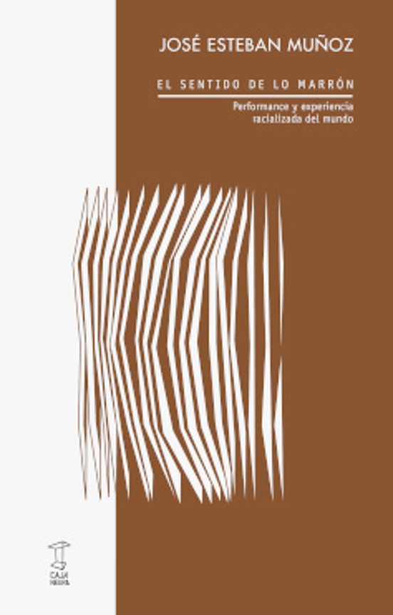 El Sentido De Lo Marron. Performance Y Experiencia Racializada Del Mun