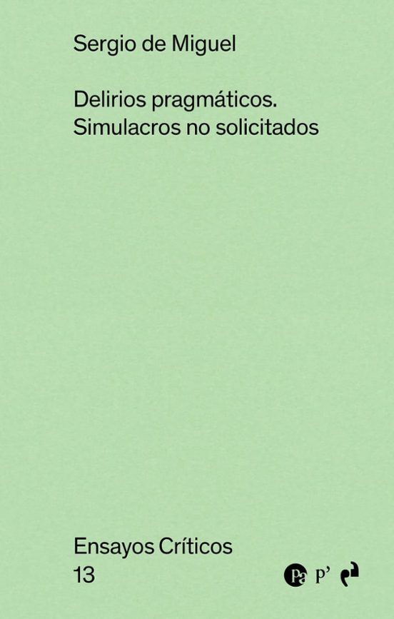 Delirios Pragmáticos. Simulacros No Solicitados
