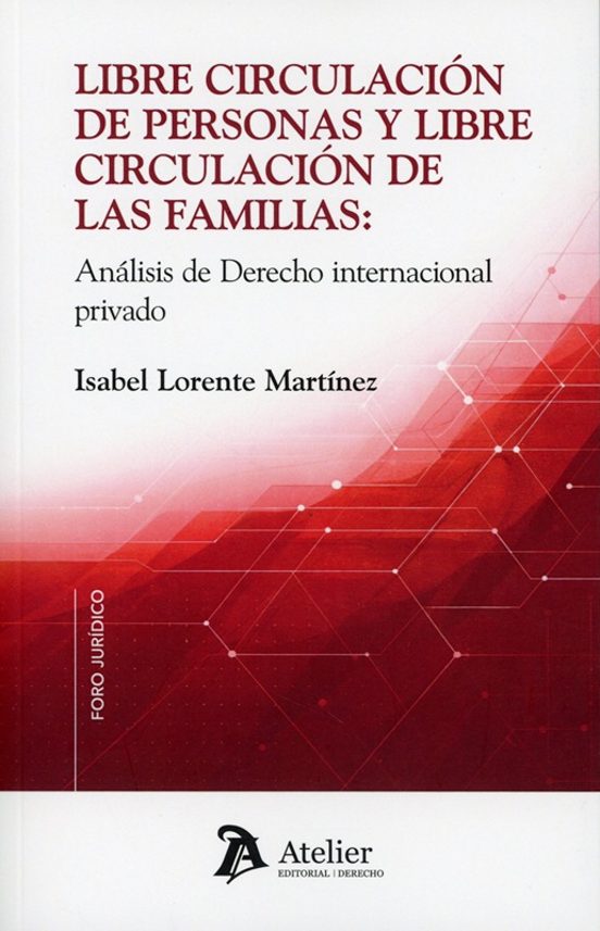 Libre circulación de personas y libre circulación de las familias. Análisis de derecho internacional privado