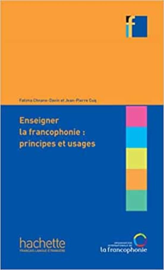 Collection F Enseigner La Francophonie. Principes Et Usages