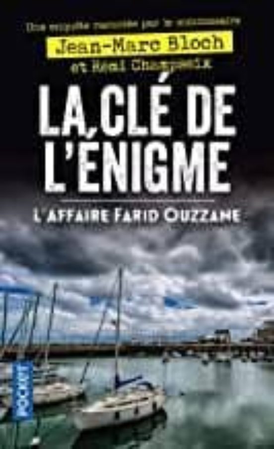 La Cle De L Enigme L Affaire Farid Ouzzane