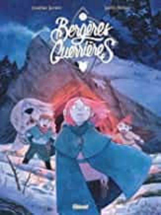 Bergères Guerrières Volume 3 le Périple
