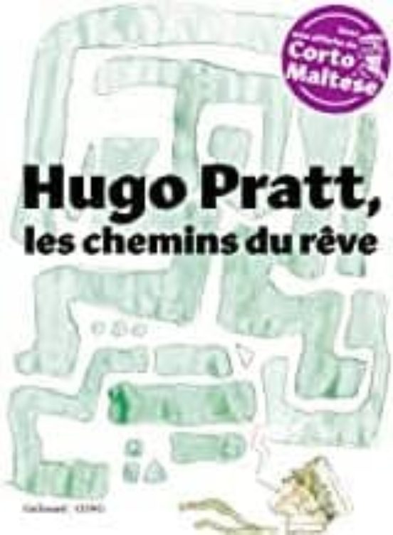 Hugo Pratt Les Chemins Du Reve: Exposition La Hulpe Fondation Folon Du