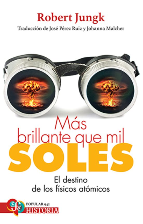 Mas Brillante Que Mil Soles - El Destino De Los Fisicos Atomicos