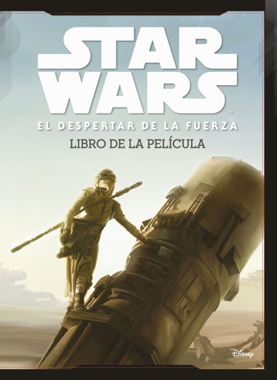 Star Wars: El Despertar De La Fuerza. El Libro De La Pelicula: Histori