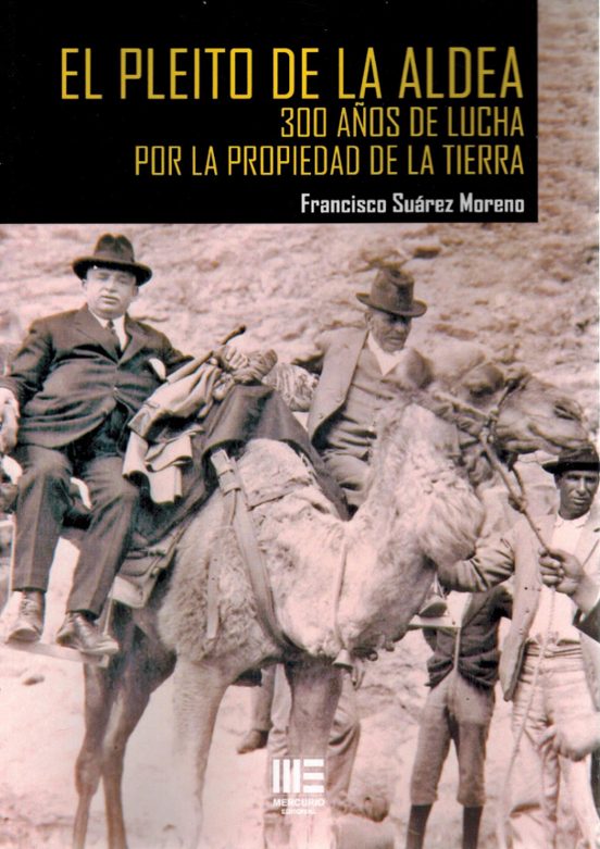 El Pleito de la Aldea. 300 Años de Lucha por la Propiedad de la T Ierr