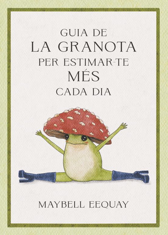 Guia De La Granota Per Estimar-te Mes Cada Dia