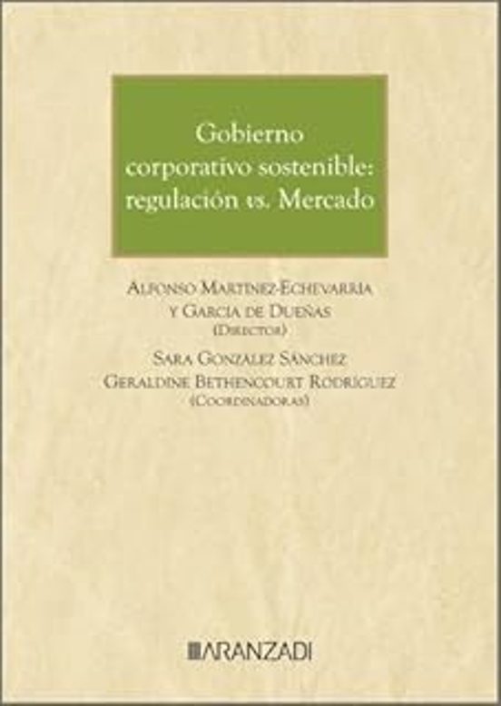 Gobierno Corporativo Sostenible: Regulación Vs. Mercado