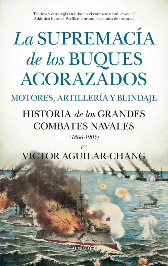 La Supremacia De Los Buques Acorazados. Motores Artilleria Y Blindaje