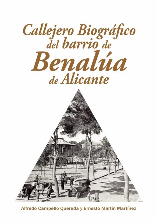 Callejero Biográfico Del Barrio De Benalúa De Alicante