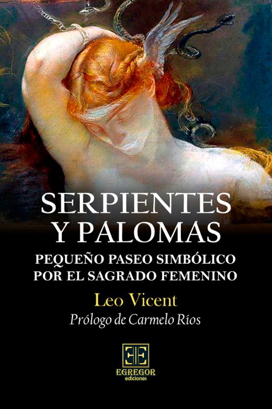 Serpientes Y Palomas. Pequeño Paseo Simbólico Por El Sagrado Femenino