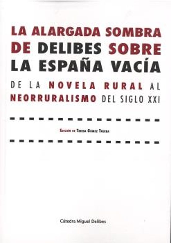 La Alargada Sombra de Delibes sobre la España Vacia: De la Novela Rura