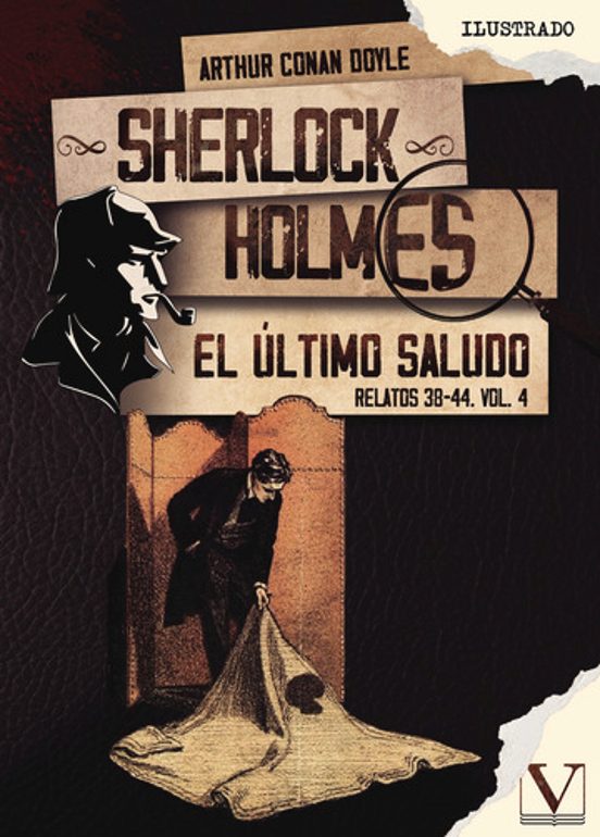 Sherlock Holmes 4. El Último Saludo. Relatos 38 - 44