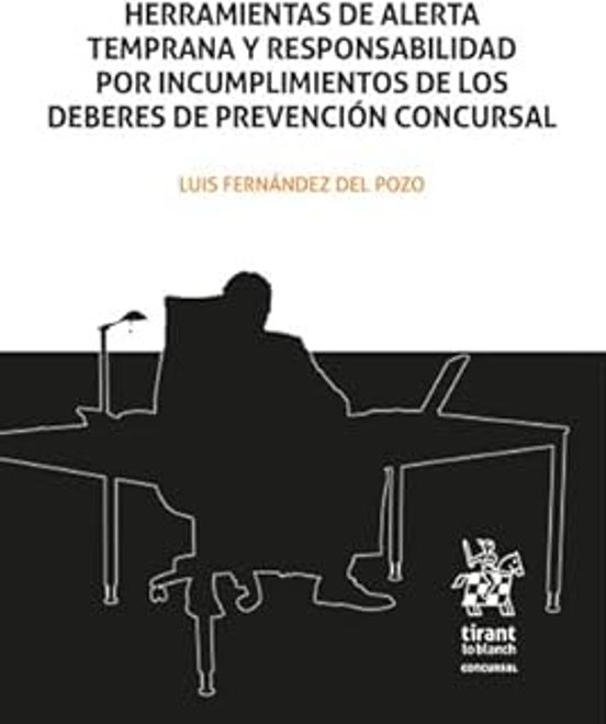 Herramientas De Alerta Temprana Y Responsabilidad Por Incumplimientos De Los Deberes De Prevención Concursal