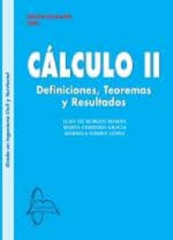 Calculo Ii: Definiciones Teoremas Y Resultados