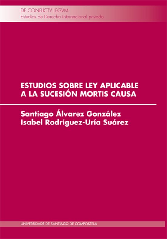 Estudios Sobre Ley Aplicable A La Sucesión Mortis Causa