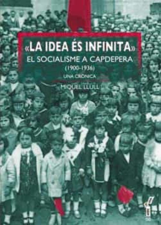 La Idea Es Infinita: El Socialisme A Capdepera : Una Cronic