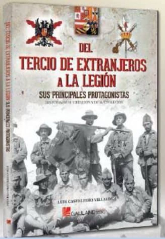 Del Tercio De Extranjeros A La Legion: Su Principales Protagonistas