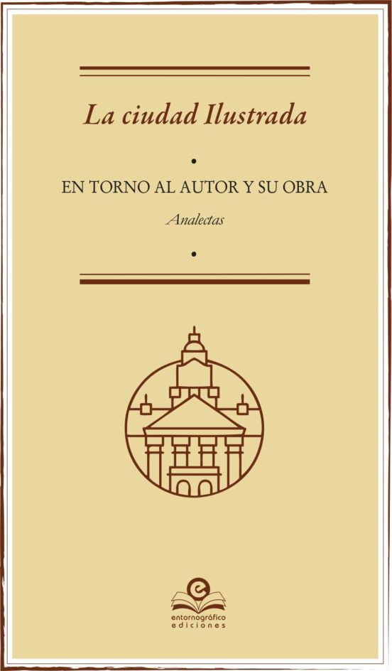 La Ciudad Ilustrada: En Torno al Autor y Su Obra