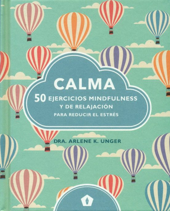 Calma 50 Ejercicios Mindfulness Y De Relajacion