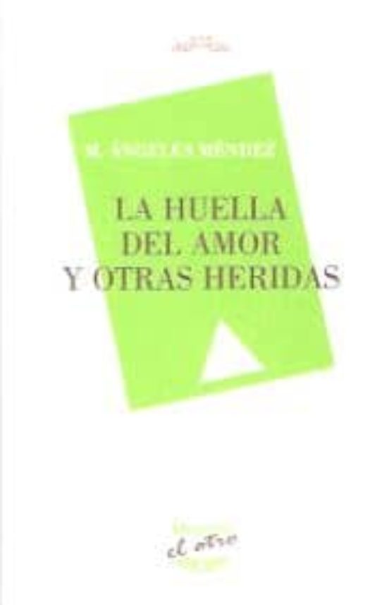 La Huella Del Amor Y Otras Heridas