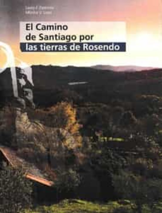 El Camino De Santiago Por Las Tierras De Rosendo