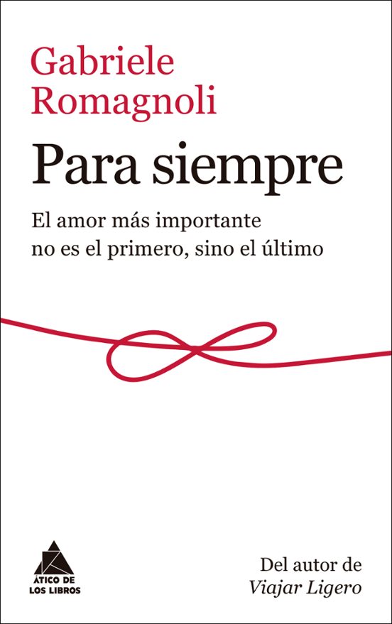 Para Siempre: El Amor Mas Importante No Es El Primero Sino El Ultimo