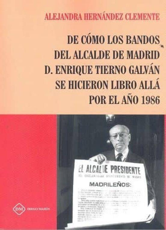 De Cómo Los Bandos Del Alcalde De Madrid D. Enrique Tierno Galván Se Hicieron Libro Allá Por El Año 1986