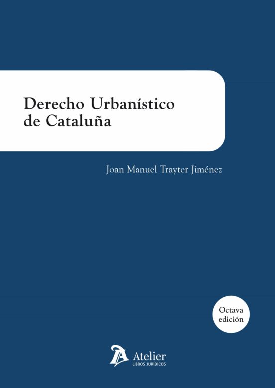Derecho Urbanistico De Cataluña. 8ª Edición