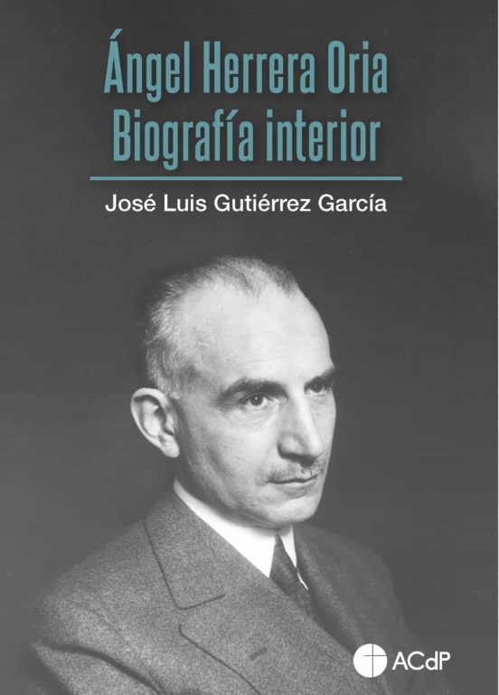 Ángel Herrera Oria. Biografía Interior