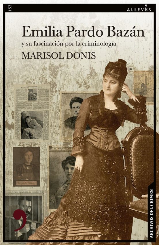Emilia Pardo Bazán Y Su Fascinación Por La Criminología