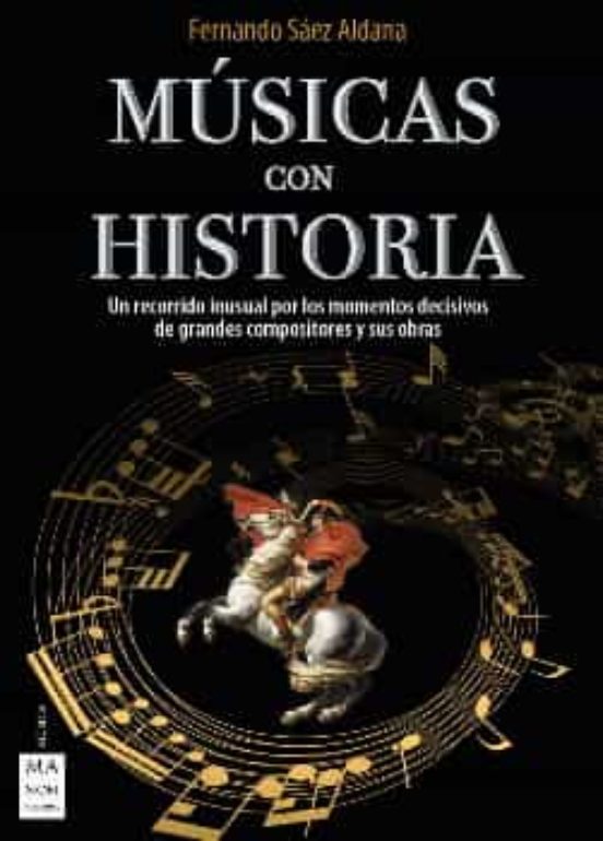 Musicas Con Historia. Un Recorrido Inusual Por Los Momentos Decisivos