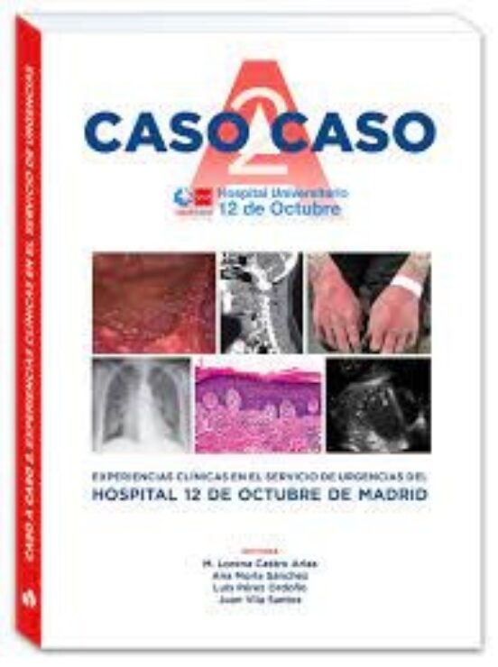 Caso A Caso 2. Experiencias Clínicas En El Servicio De Urgencias Del Hospital 12 De Octubre De Madrid