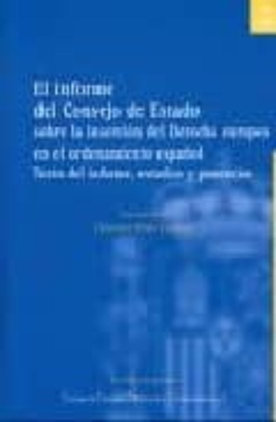 El Informe del Consejo de Estado sobre la Inserccion del Derecho Europ