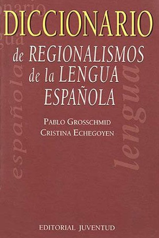 Diccionario De Regionalismos De La Lengua Española