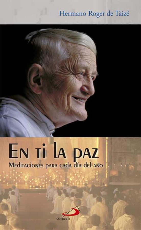 En Ti La Paz: Meditaciones Para Cada Dia Del Año