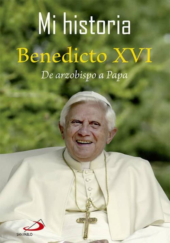 Mi Historia. Benedicto XVI