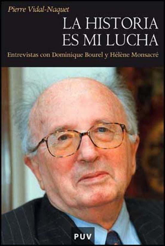 La Historia Es Mi Lucha: Entrevistas Con Dominique Bourel Y Helen E Mo