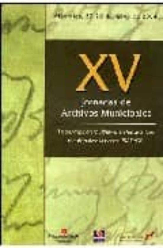 Xv Jornadas De Archivos Municipales: La Descripcion Multinivel En Los