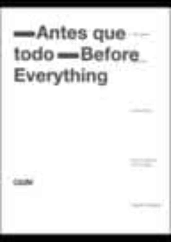 Antes Que Todo. Before Everything