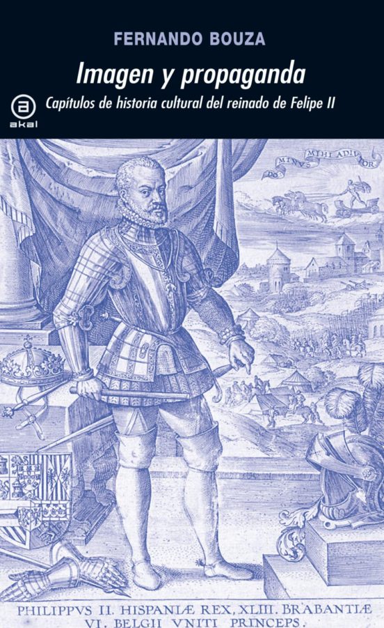 Imagen y Propaganda: Capitulos de Historia Cultural del Reinado D e Fe