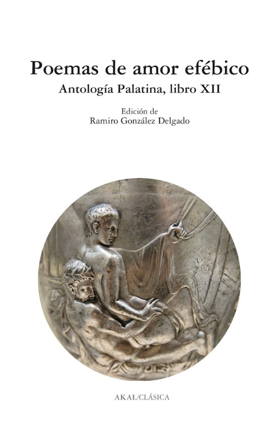 Poemas De Amor Efebico: Antologia Palatina Libro Xii