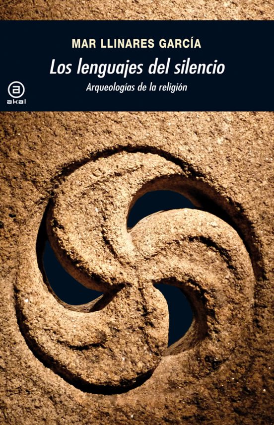 Los Lenguajes Del Silencio: Arqueologias De La Religion