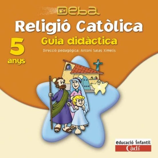Cd Religió Católica 5 Anys. Projecte Deba. Guia Didáctica
