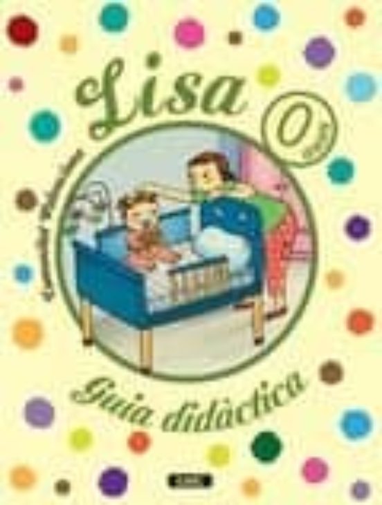 Projecte Lisa 0-1 Anys Valenciá. Guia Didàctica