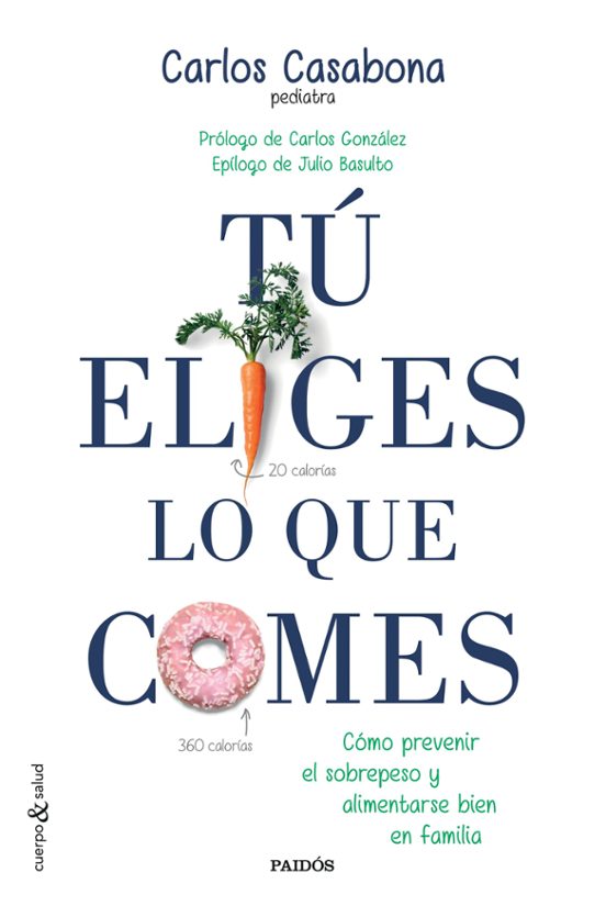 Tu Eliges Lo Que Comes: Como Prevenir El Sobrepeso Y Alimentarse En Fa